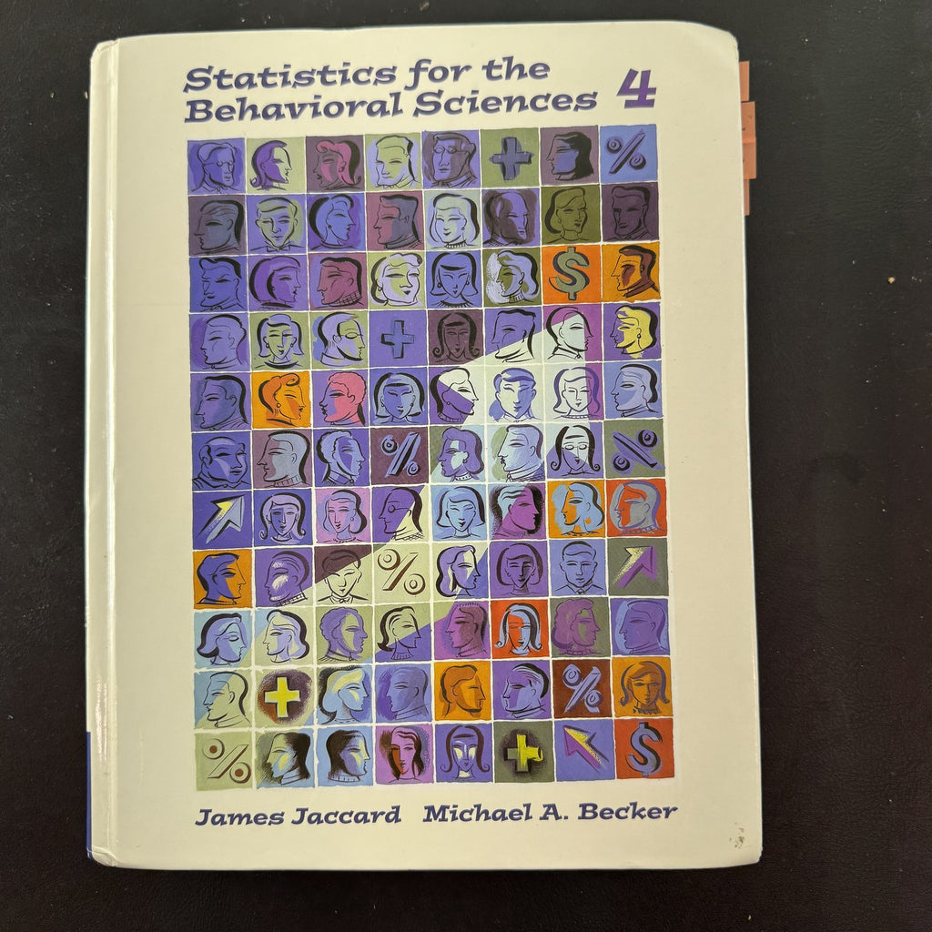 Statistics for the Behavioral Sciences 4th Edition hardcover textbook by James Jaccard and Michael A. Becker