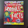 Front cover of The Incredibly Strange Book of Horrible Facts hardcover children's trivia book by Arcturus Publishing.