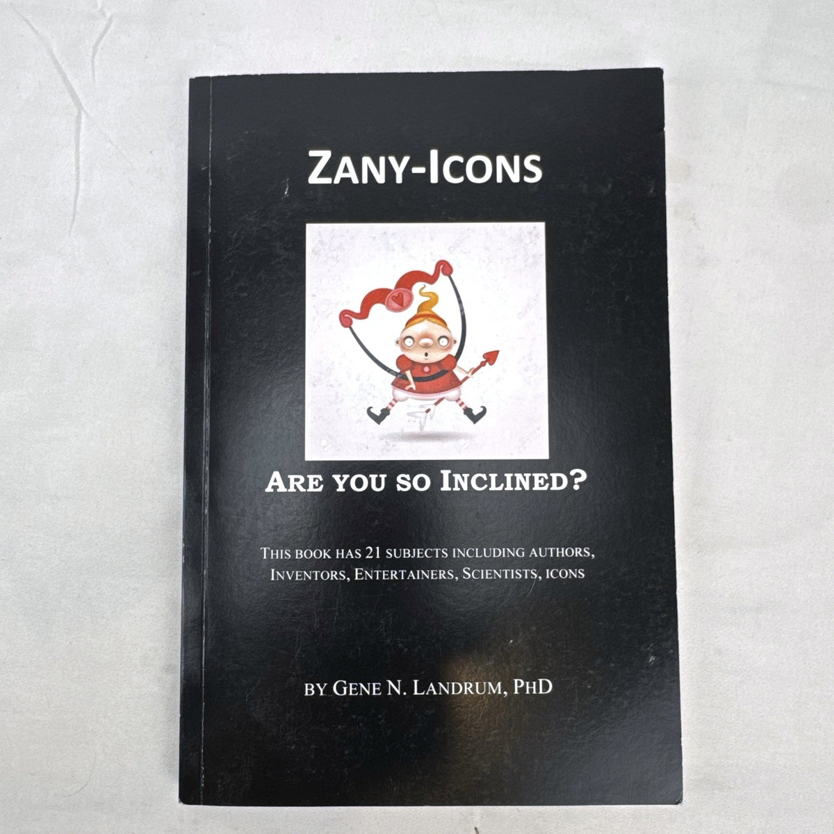 Front cover of Zany-Icons: Are You So Inclined? paperback book by Gene N. Landrum
