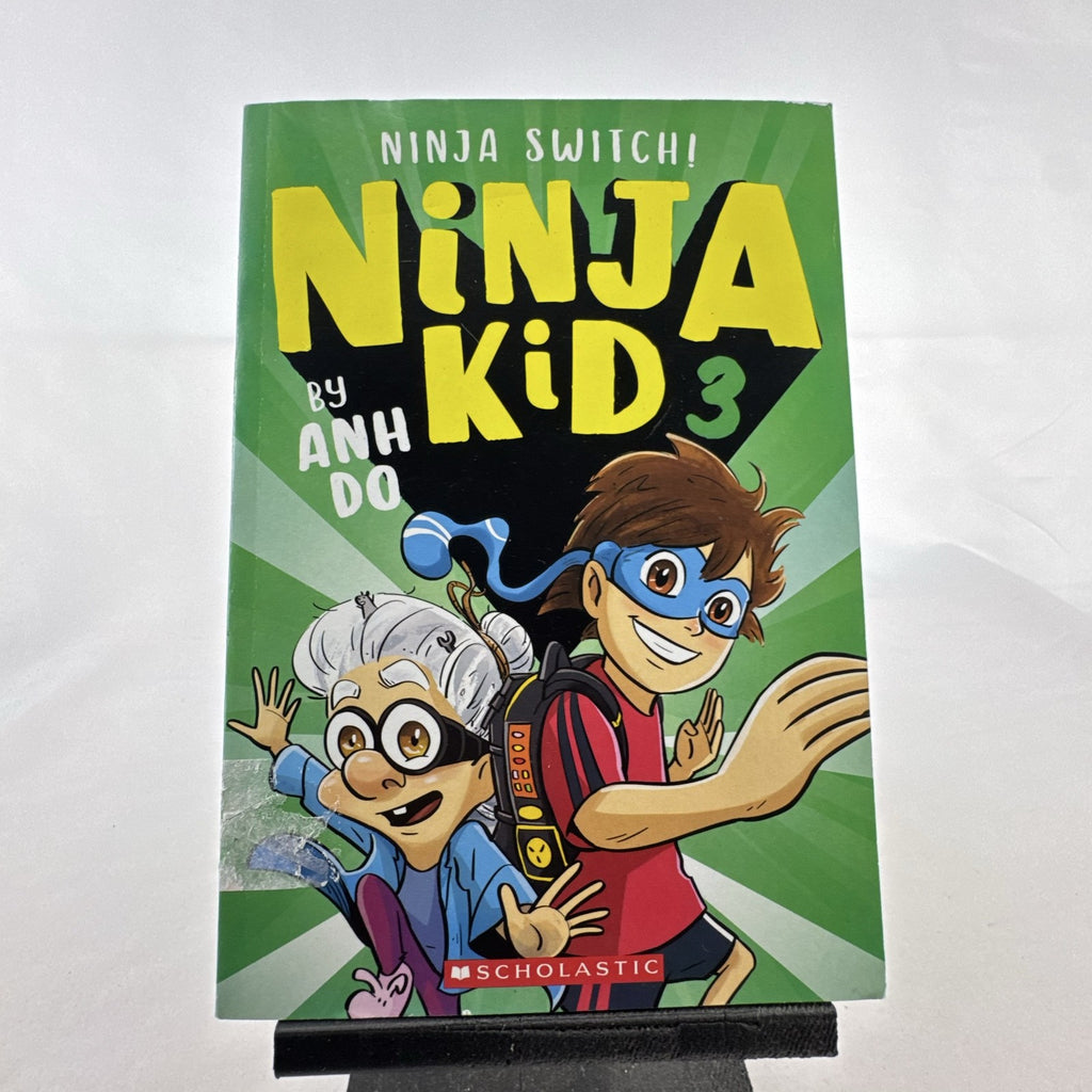 Front cover of Ninja Kid 3: Ninja Switch! paperback chapter book by Anh Do, published by Scholastic.